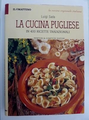 Seller image for LA CUCINA PUGLIESE IN 400 RICETTE TRADIZIONALI for sale by Historia, Regnum et Nobilia