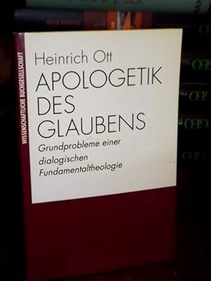 Bild des Verkufers fr Apologetik des Glaubens. Grundprobleme einer dialogischen Fundamentaltheologie. zum Verkauf von Altstadt-Antiquariat Nowicki-Hecht UG