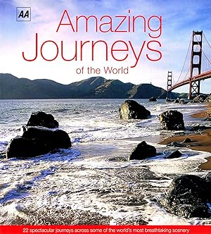 Amazing Journeys Of The World : 22 Spectacular Journeys Across Some Of The World's Most Breathtak...