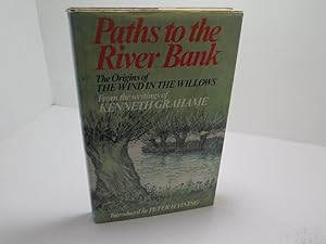 Seller image for Paths to the Riverbank: Origins of the "Wind in the Willows" Grahame, Kenneth for sale by The Secret Bookshop