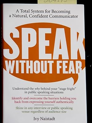 Seller image for Speak without Fear: A Total System for Becoming a Natural, Confident Communicator for sale by Mad Hatter Bookstore