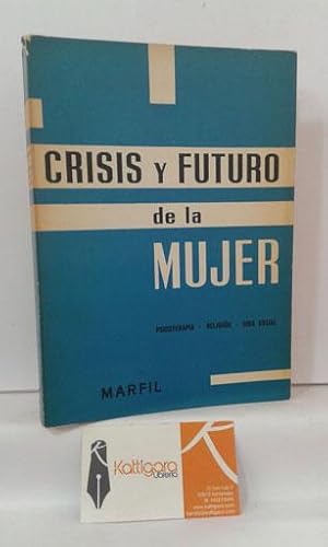 Image du vendeur pour CRISIS Y FUTURO DE LA MUJER. PSICOTERAPIA, RELIGIN, VIDA SOCIAL. mis en vente par Librera Kattigara