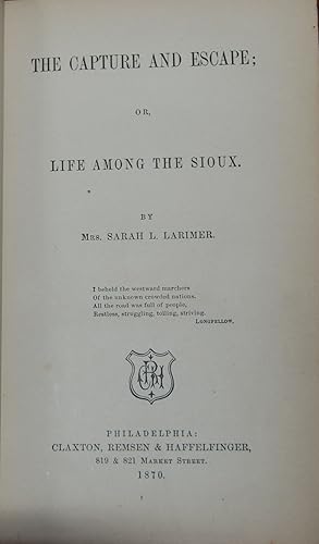 THE CAPTURE AND ESCAPE;; or, Life Among the Sioux