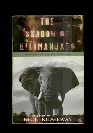 Imagen del vendedor de The Shadow Of Kilmanjaro: On Foot Across East Africa a la venta por Ramblin Rose Books