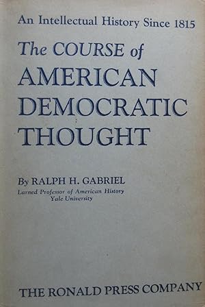 Seller image for The Course Of American Democratic Thought: An Intellectual History Since 1815 for sale by Kenneth A. Himber