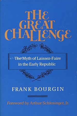 Seller image for The Great Challenge: The Myth of Laissez-Faire in the Early Republic for sale by Kenneth A. Himber