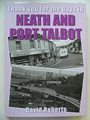 Seller image for THANK YOU FOR THE DAYS IN NEATH & PORT TALBOT for sale by Stella & Rose's Books, PBFA