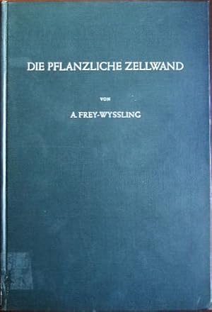 Bild des Verkufers fr Die pflanzliche Zellwand. A. Frey-Wyssling zum Verkauf von Antiquariat Blschke