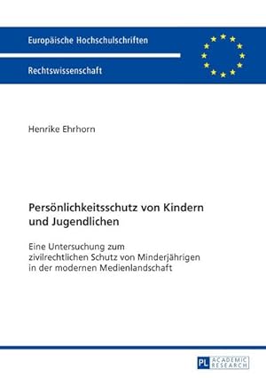 Immagine del venditore per Persnlichkeitsschutz von Kindern und Jugendlichen : Eine Untersuchung zum zivilrechtlichen Schutz von Minderjhrigen in der modernen Medienlandschaft venduto da AHA-BUCH GmbH