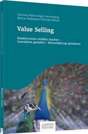 Immagine del venditore per Value Selling : Kundennutzen sichtbar machen - Interaktion gestalten - Wertschpfung optimieren venduto da AHA-BUCH GmbH