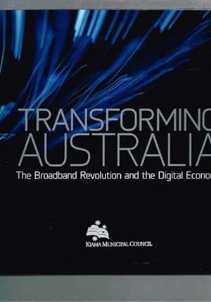 Transforming Australia: The Broadband Revolution and the Digital Economy