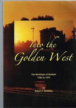 Into the Golden West: The McKillops of Buddah 1782-1974