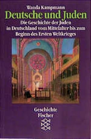 Deutsche Juden. Die Geschichte der Juden in Deutschland vom Mittelalter bis zum Beginn des Ersten...