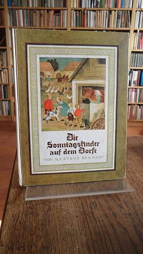 Imagen del vendedor de Die Sonntagskinder auf dem Dorfe. Eine Erzhlung. Mit farbigen Bildern und Einbandentwurf von Johannes Grger. a la venta por Antiquariat Floeder