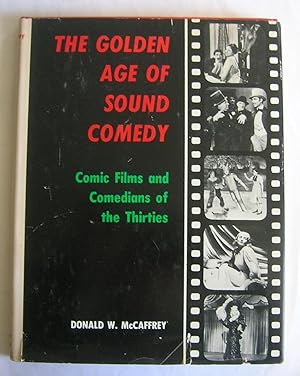Seller image for The Golden Age of Sound Comedy. Comic Films and Comedians of the Thirties. for sale by Monkey House Books