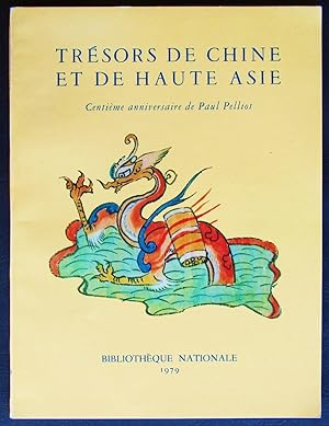 Trésors de Chine et de Haute Asie. centième anniversaire de Paul Pelliot.