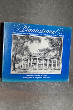 Plantations; Forty-Four of Louisiana's Most Beautiful Antebellum Plantation Homes