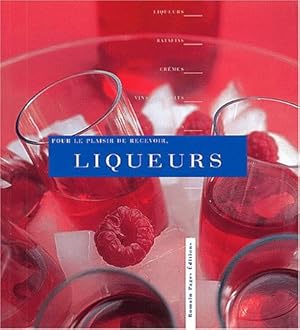 Pour le plaisir de recevoir : Liqueurs