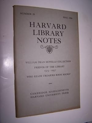 Seller image for HARVARD LIBRARY NOTES Number 28, May 1938 -- William Dean Howells Collection Friends of the Library 1925-1937; Who Reads Treasure Room Books? for sale by Antiquarian Bookshop