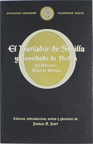 Image du vendeur pour El Burlador De Sevilla y Convidado de Piedra (Pegasus Spanish Classical Texts, Vol. 1) mis en vente par Powell's Bookstores Chicago, ABAA