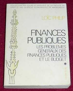 Image du vendeur pour FINANCES PUBLIQUES - Tome I. Les problmes gnraux des finances publiques et le budget mis en vente par LE BOUQUINISTE