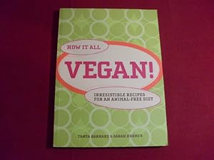 Seller image for HOW IT ALL VEGAN. Irresistible recipes for an animal-free diet. for sale by INFINIBU KG