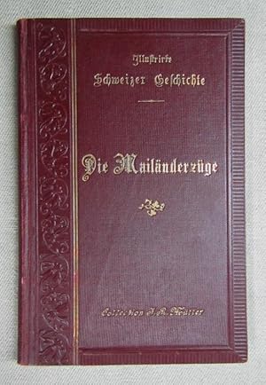 Bild des Verkufers fr Die Mailnderzge. Illustrierte Schweizer Geschichte. Collection J. R. Mller. zum Verkauf von Antiquariat Hanfgarten