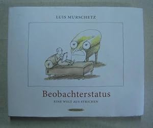 Imagen del vendedor de Beobachterstatus. Eine Welt aus Strichen. a la venta por Antiquariat Hanfgarten