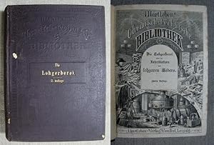 Bild des Verkufers fr Die Lohgerberei oder die Fabrikation des lohgaren Leders. Ein Handbuch frd Lederfabrikanten. 2. sehr vermehrte und verbesserte Auflage. zum Verkauf von Antiquariat Hanfgarten