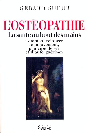 L'ostéopathie. La santé au bout des doigts.