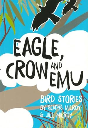 Seller image for Eagle, Crow and Emu: Bird Stories (Paperback) for sale by Grand Eagle Retail