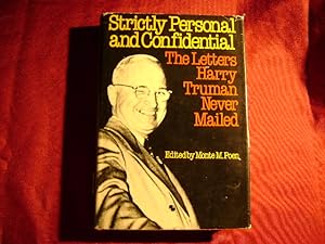 Seller image for Strictly Personal and Confidential. The Letters Harry Truman Never Mailed. for sale by BookMine