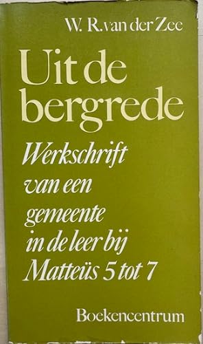 Seller image for UIT DE BERGREDE. Werkschrift van een gemeente in de Leer bij Matteus 5 tot 7. for sale by Antiquariaat Van Veen