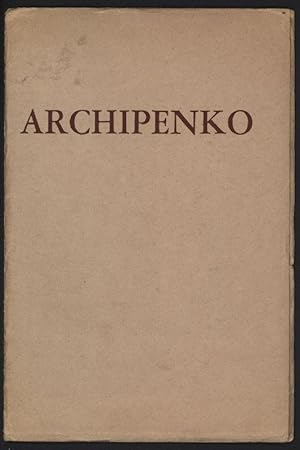 Bild des Verkufers fr Tour of exhibition of the Works of ALEXANDER ARCHIPENKO. Introduction by C. J. Bulliet Chicago. Paintings (1-13); Sculptures (14-51); zum Verkauf von Stader Kunst-Buch-Kabinett ILAB