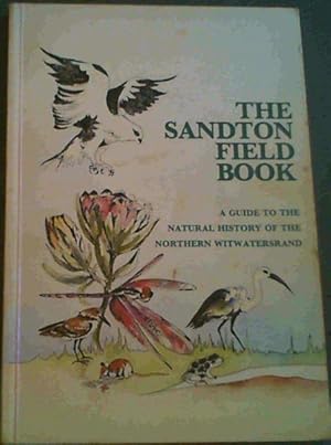 Bild des Verkufers fr The Sandton field book: A guide to the natural history of the northern Witwatersrand zum Verkauf von Chapter 1
