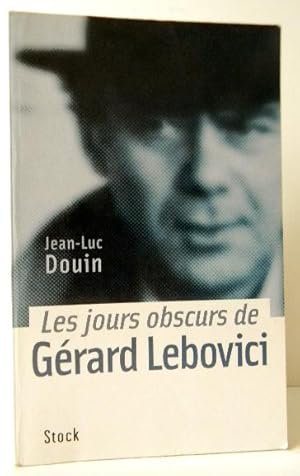 LES JOURS OBSCURS DE GERARD LEBOVICI.