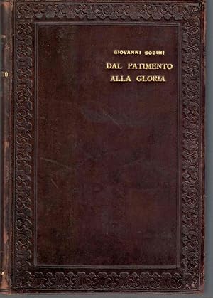 Dal patimento alla gloria. Preghiere iscrizioni discorsi e commenti del tempo di guerra e di pace.