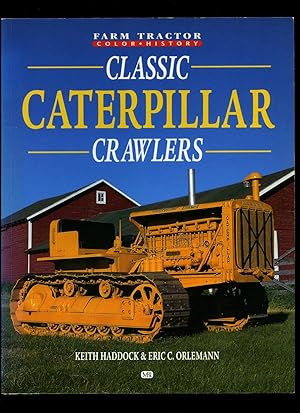 Immagine del venditore per Classic Caterpillar Crawlers [Farm Tractor Colour History Series] venduto da Little Stour Books PBFA Member