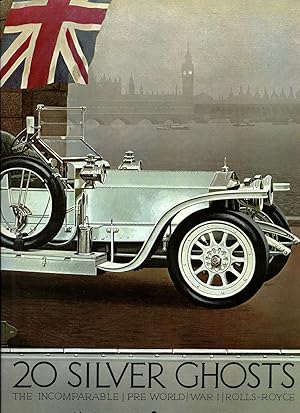 Imagen del vendedor de 20 Silver Ghosts; The Incomparable Pre World War I Rolls-Royce, 1907-1914 a la venta por Little Stour Books PBFA Member