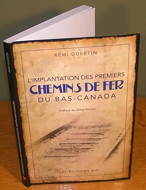 Seller image for L'IMPLANTATION DES PREMIERS CHEMINS DE FER DU BAS-CANADA for sale by Librairie Montral