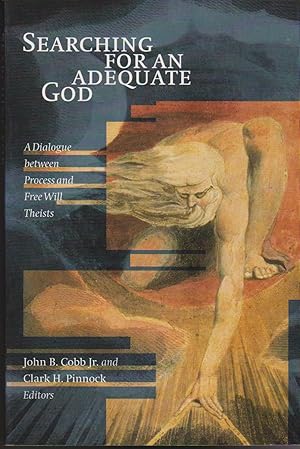 Searching for an Adequate God: A Dialogue Between Process and Free Will Theists