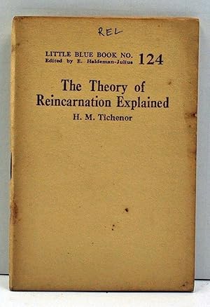 The Theory of Reincarnation Explained (Little Blue Book Number 124)