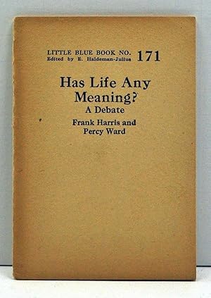Image du vendeur pour Has Life Any Meaning? A Debate (Little Blue Book Number 171) mis en vente par Cat's Cradle Books
