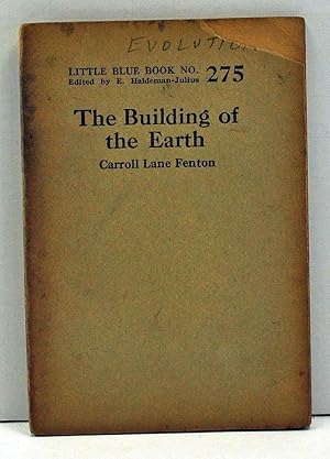 Imagen del vendedor de The Building of the Earth (Little Blue Book Number 275) a la venta por Cat's Cradle Books