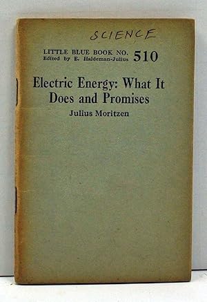 Seller image for Electric Energy: What It Does and Promises (Little Blue Book Number 510) for sale by Cat's Cradle Books