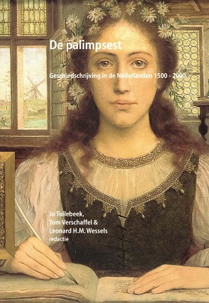 Bild des Verk�ufers f�r De palimpsest Geschiedschrijving in de Nederlanden 1500-2000. Fragmenten zum Verkauf von Antiquariaat van Starkenburg