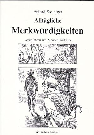 Seller image for Alltgliche Merkwrdigkeiten. Geschichten um Mensch und Tier for sale by Versandantiquariat Karin Dykes