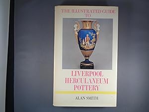 The Illustrated Guide to Liverpool Herculaneum Pottery 1796-1840. Signed by the Author