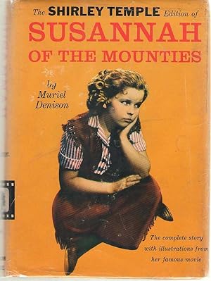 Image du vendeur pour Susannah Of The Mounties With Illustrations from the Motion Picture Featuring Shirley Temple mis en vente par Dan Glaeser Books