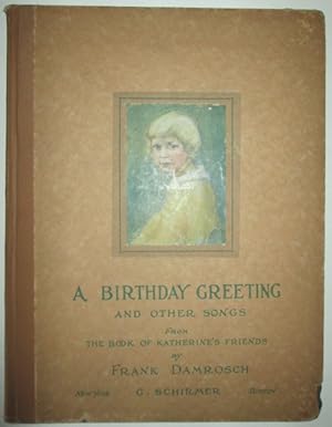 Seller image for A Birthday Greeting and Other Songs. From the Book of Katherine's Friends for sale by Mare Booksellers ABAA, IOBA